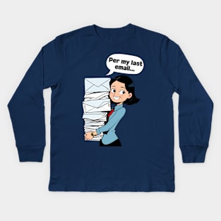 Mothers day, Per my last email... Kids Long Sleeve T-Shirt